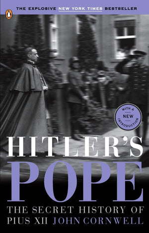 Hitler s Pope: The Secret History of Pius XII