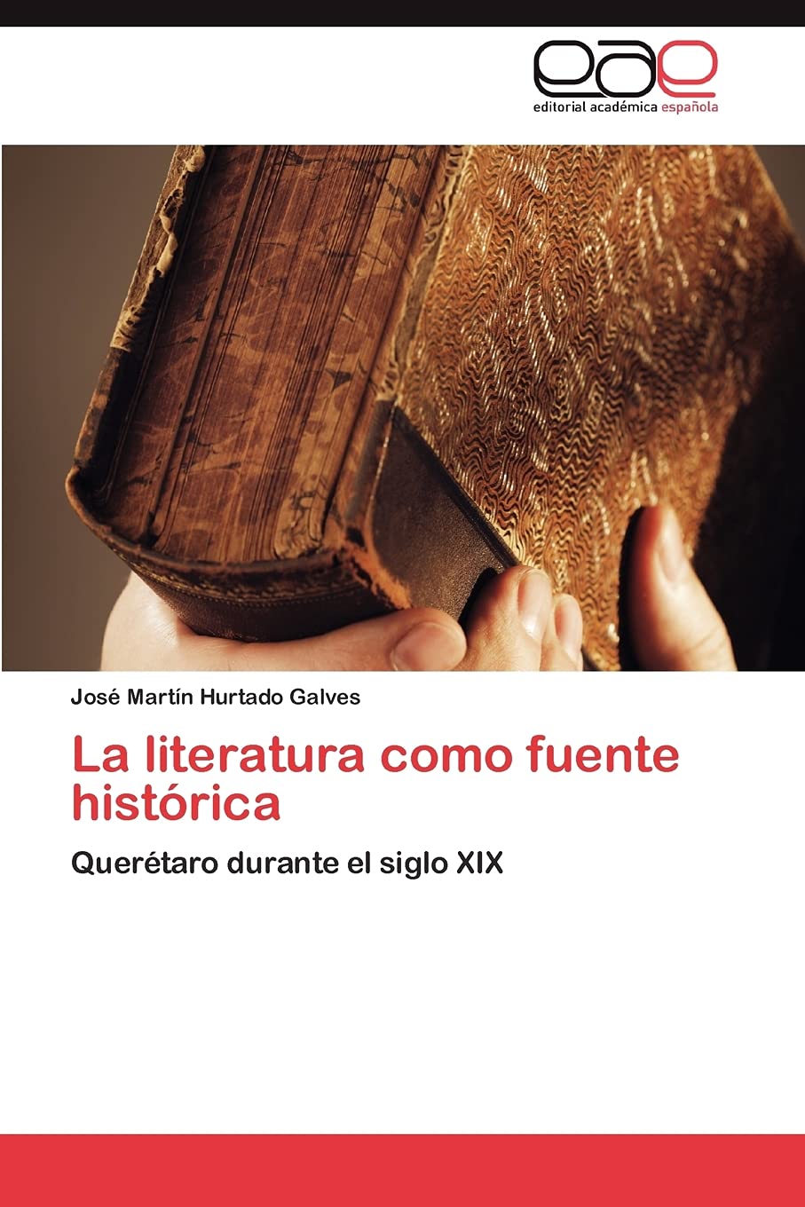 La literatura como fuente histrica: Quertaro durante el siglo XIX (Spanish Edition),Used