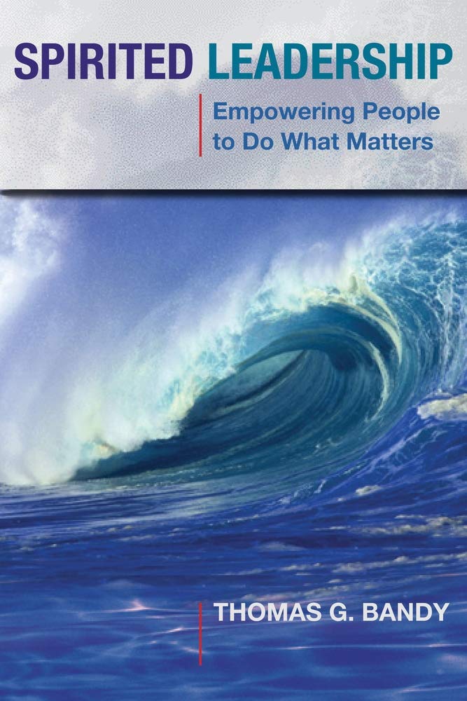 Spirited Leadership: Empowering People to Do What Matters,Used