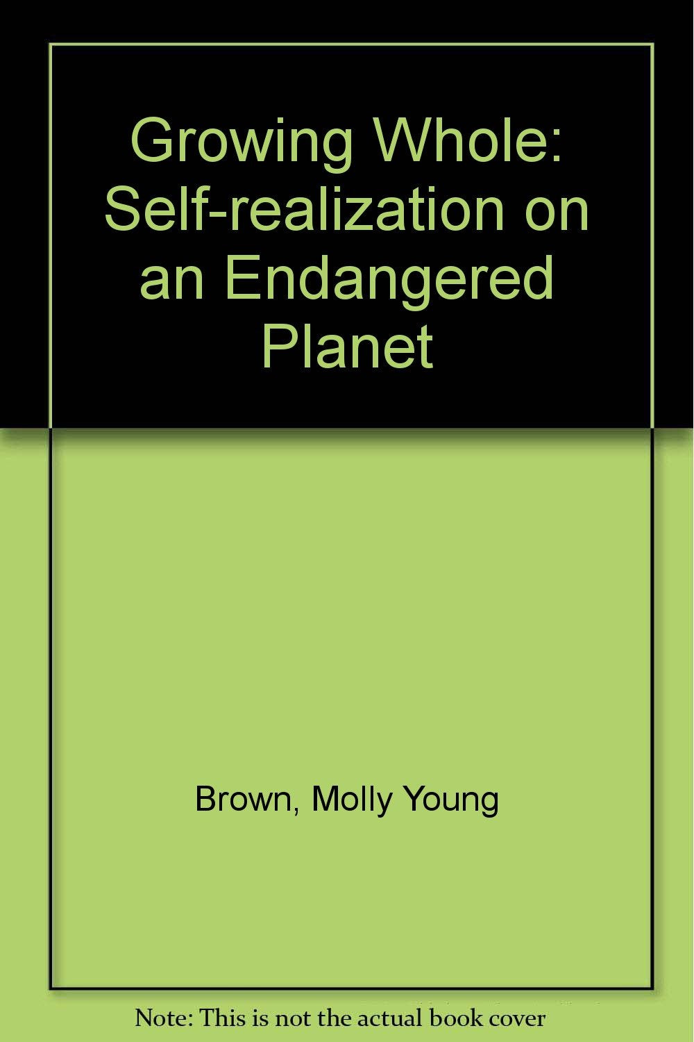 Growing whole: Selfrealization on an endangered planet,Used