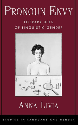 Pronoun Envy: Literary Uses of Linguistic Gender (Studies in Language and Gender),Used