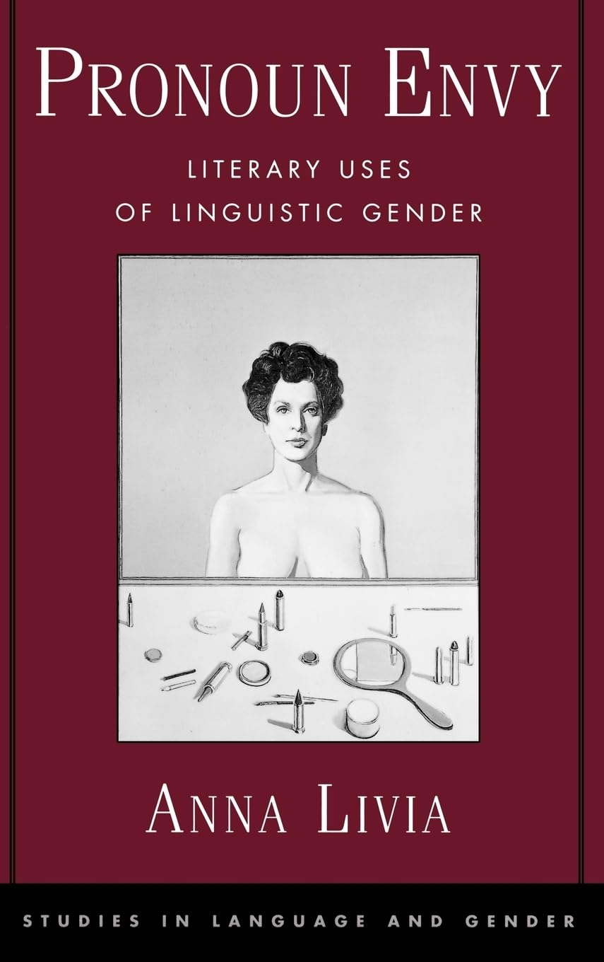 Pronoun Envy: Literary Uses of Linguistic Gender (Studies in Language and Gender),Used