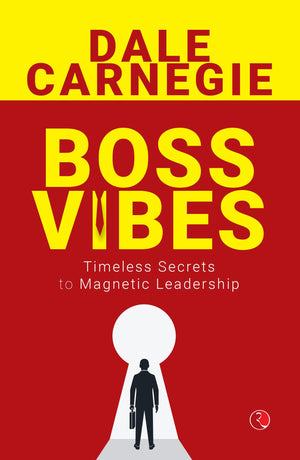 Boss Vibes : Timeless Secrets To Magnetic Leadership