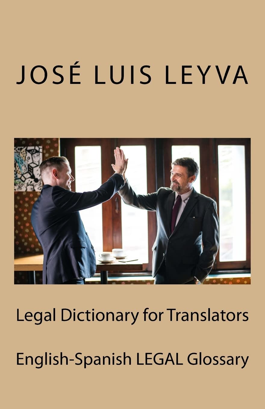 Legal Dictionary for Translators: EnglishSpanish LEGAL Glossary,Used