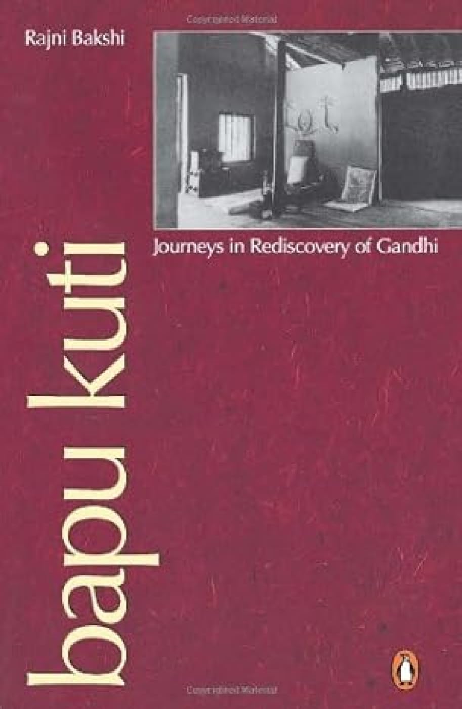 Bapu Kuti: Journeys in Rediscovery of Gandhi,Used