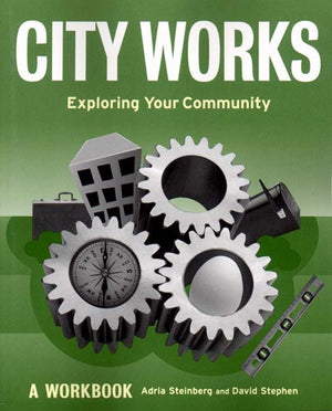 City Works: Exploring Your Community : A Workbook,Used