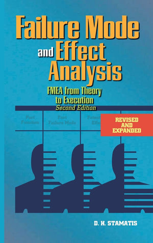 Failure Mode and Effect Analysis: FMEA from Theory to Execution,New