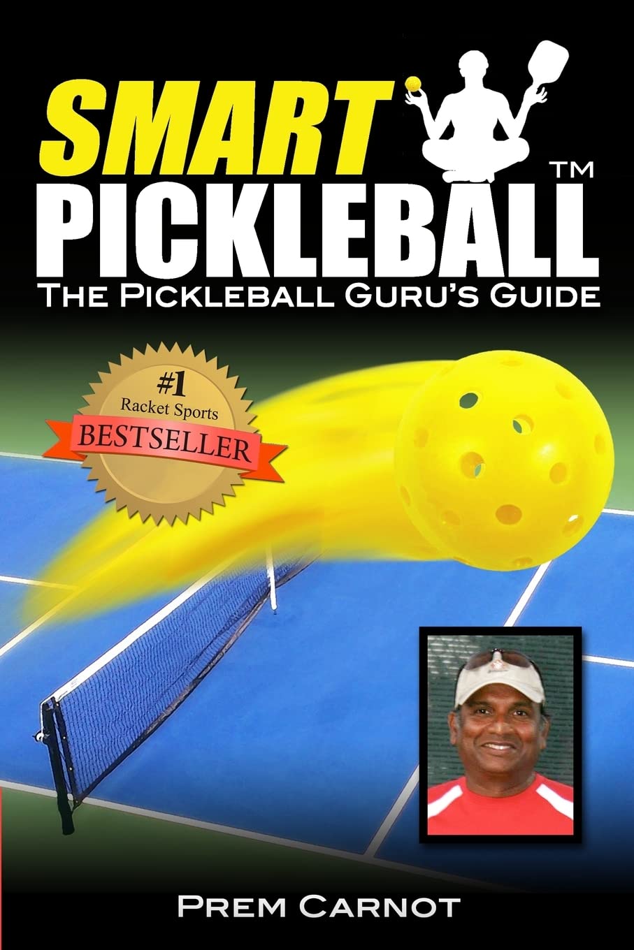 Smart Pickleball: The Pickleball Guru'S Guide