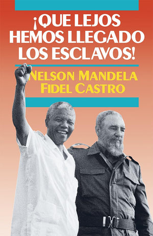 Qu lejos hemos llegado los esclavos : Sudfrica y Cuba en el mundo de hoy (La Revolucin Cubana en la Poltica Mundial),Used
