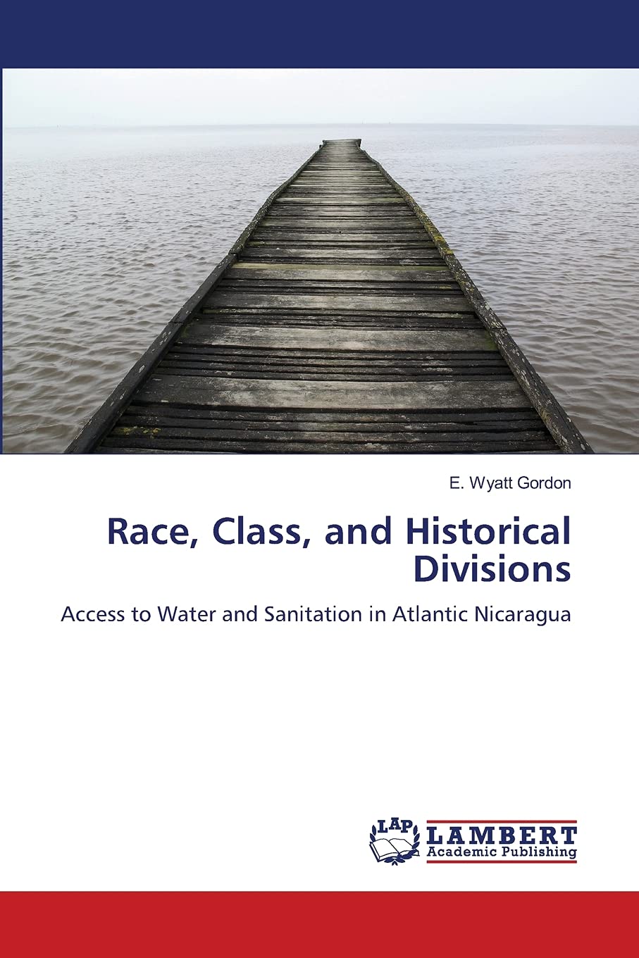 Race, Class, and Historical Divisions: Access to Water and Sanitation in Atlantic Nicaragua,Used
