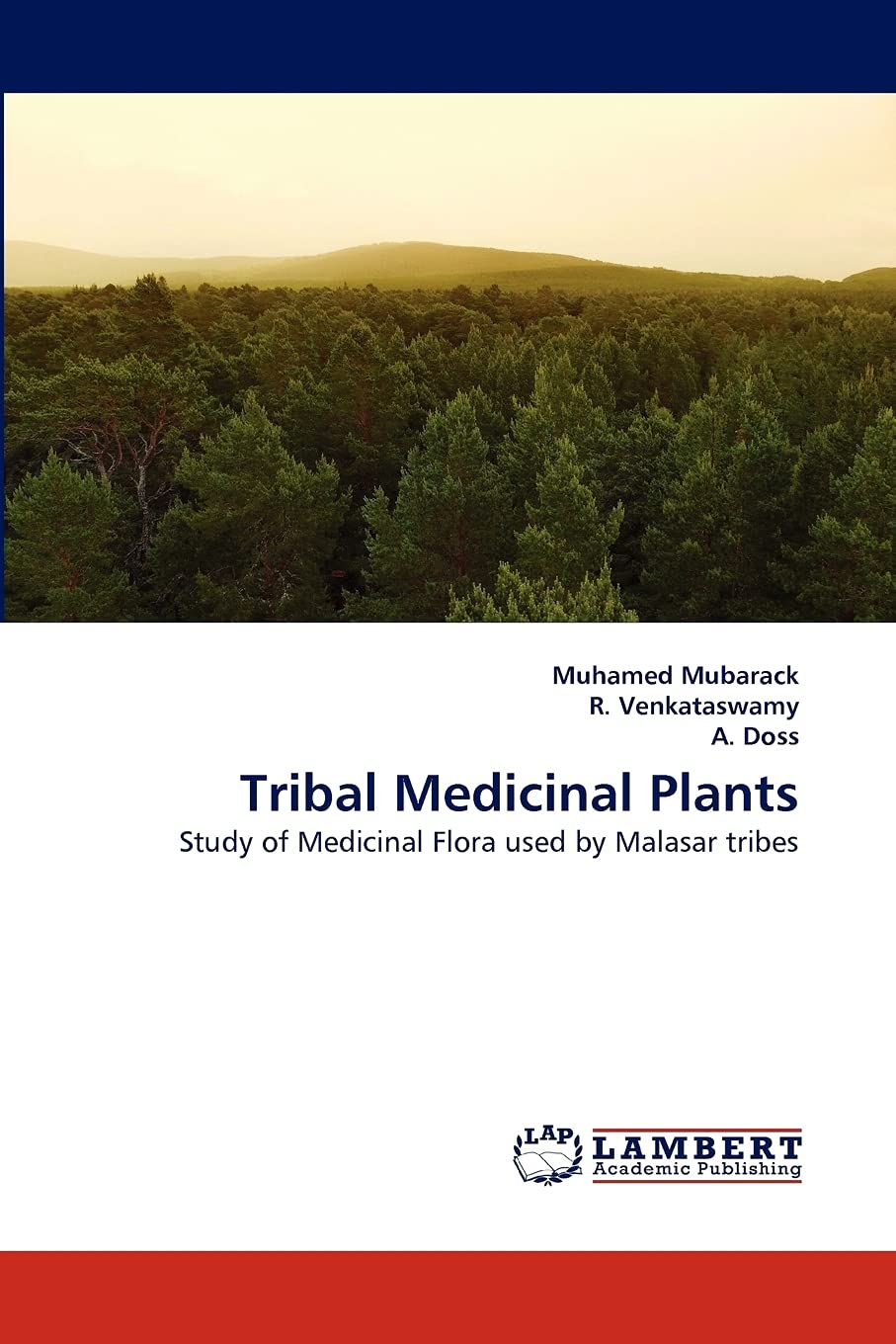 Tribal Medicinal Plants: Study of Medicinal Flora used by Malasar tribes,Used