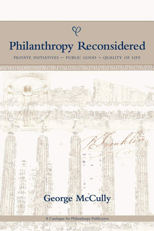 Philanthropy Reconsidered: Private Initiatives  Public Good  Quality of Life,Used