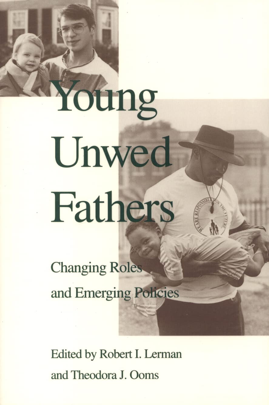 Young Unwed Fathers: Changing Roles and Emerging Policies,Used