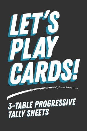 Let's Play Cards! 3Table Progressive Tally Sheets: Score Sheets for Euchre, Bridge, Pinochle and Other Progressive Card Games,Used