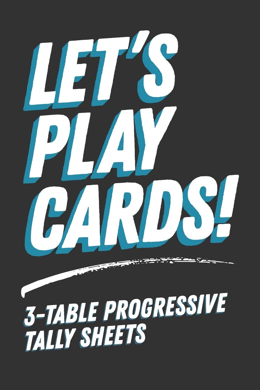 Let's Play Cards! 3Table Progressive Tally Sheets: Score Sheets for Euchre, Bridge, Pinochle and Other Progressive Card Games,Used