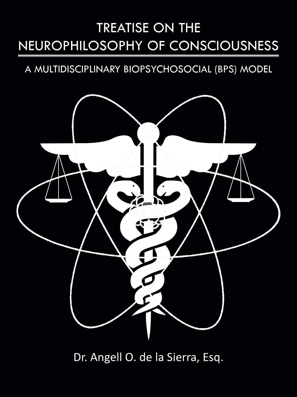 Treatise On The Neurophilosophy Of Consciousness: A Multidisciplinary Biopsychosocial (Bps) Model,Used