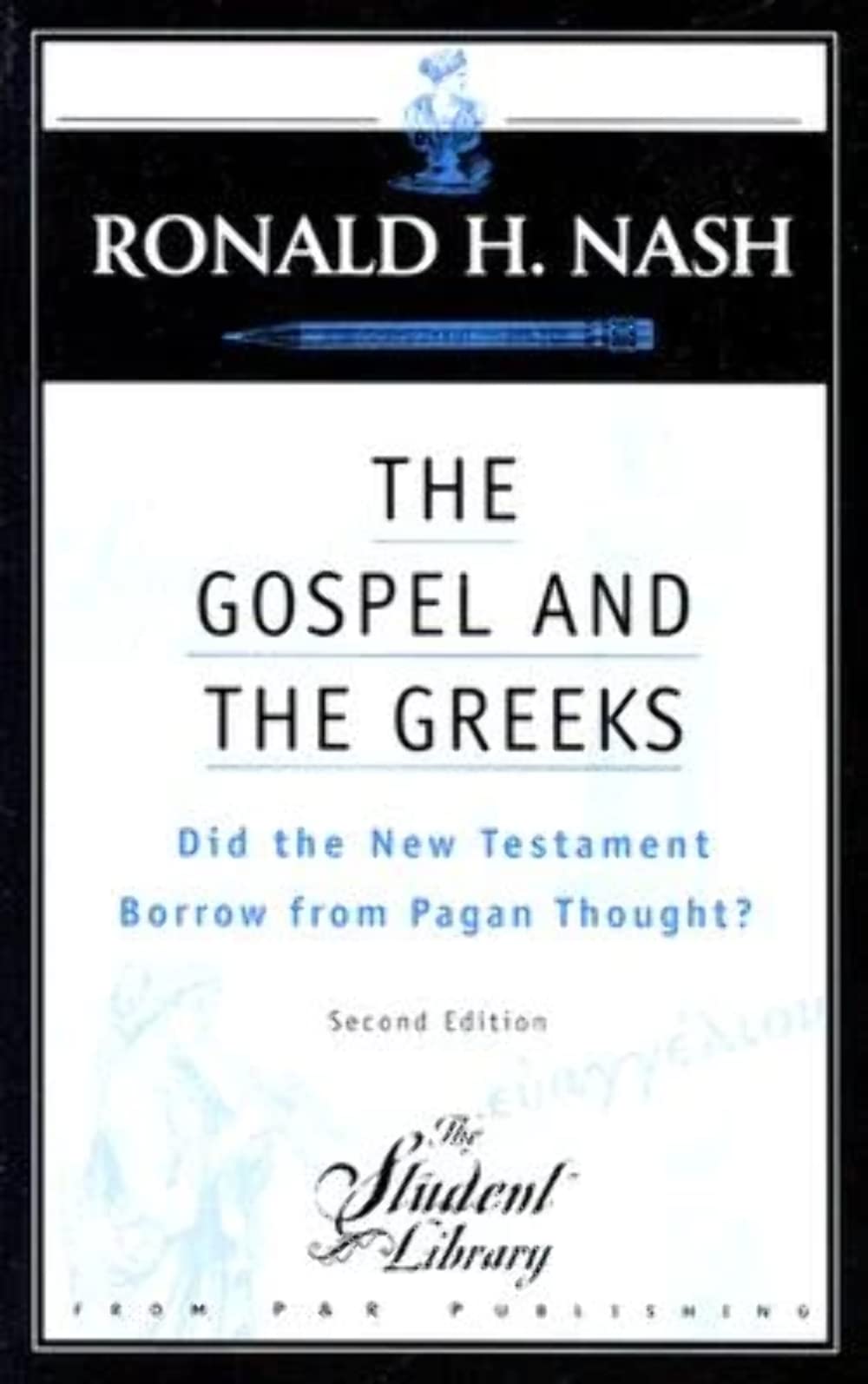 The Gospel and the Greeks: Did the New Testament Borrow from Pagan Thought? (Student Library),Used