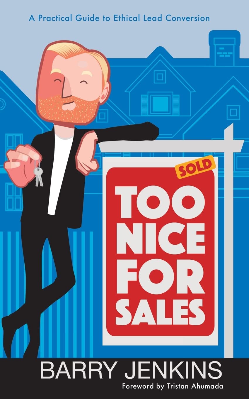 Too Nice For Sales: A Practical Guide to Ethical Lead Conversion,Used