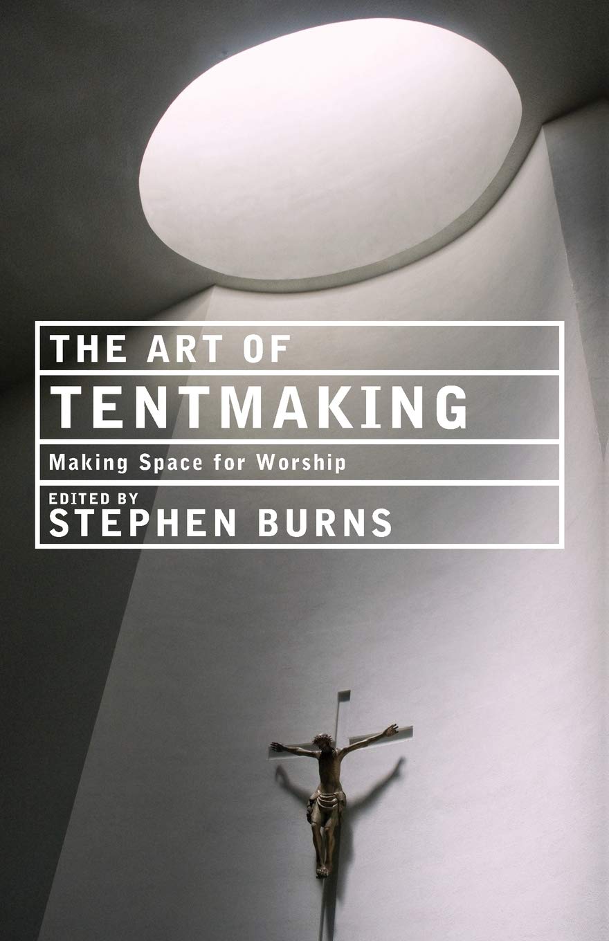 The Art of Tentmaking: Making Space for Worship,Used