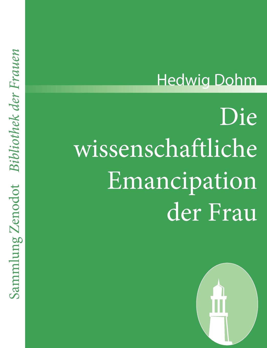 Die wissenschaftliche Emancipation der Frau (Sammlung Zenodot ibliothek Der Frauen) (German Edition),Used