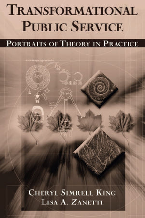 Transformational Public Service: Portraits of Theory in Practice,Used