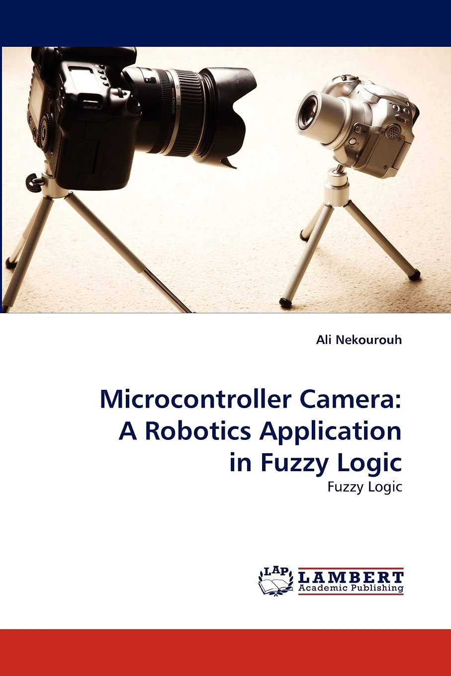 Microcontroller Camera: A Robotics Application in Fuzzy Logic: Fuzzy Logic,Used