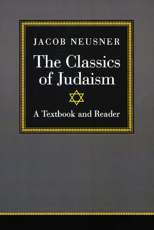 The Classics of Judaism: A Textbook and Reader,Used