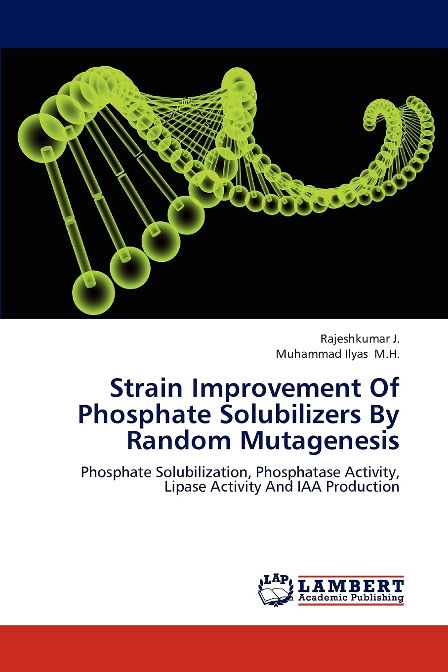 Strain Improvement Of Phosphate Solubilizers By Random Mutagenesis: Phosphate Solubilization, Phosphatase Activity, Lipase Activ,Used