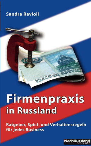 Firmenpraxis in Russland: Ratgeber, Spiel und Verhaltensregeln fr jedes Business (German Edition),Used