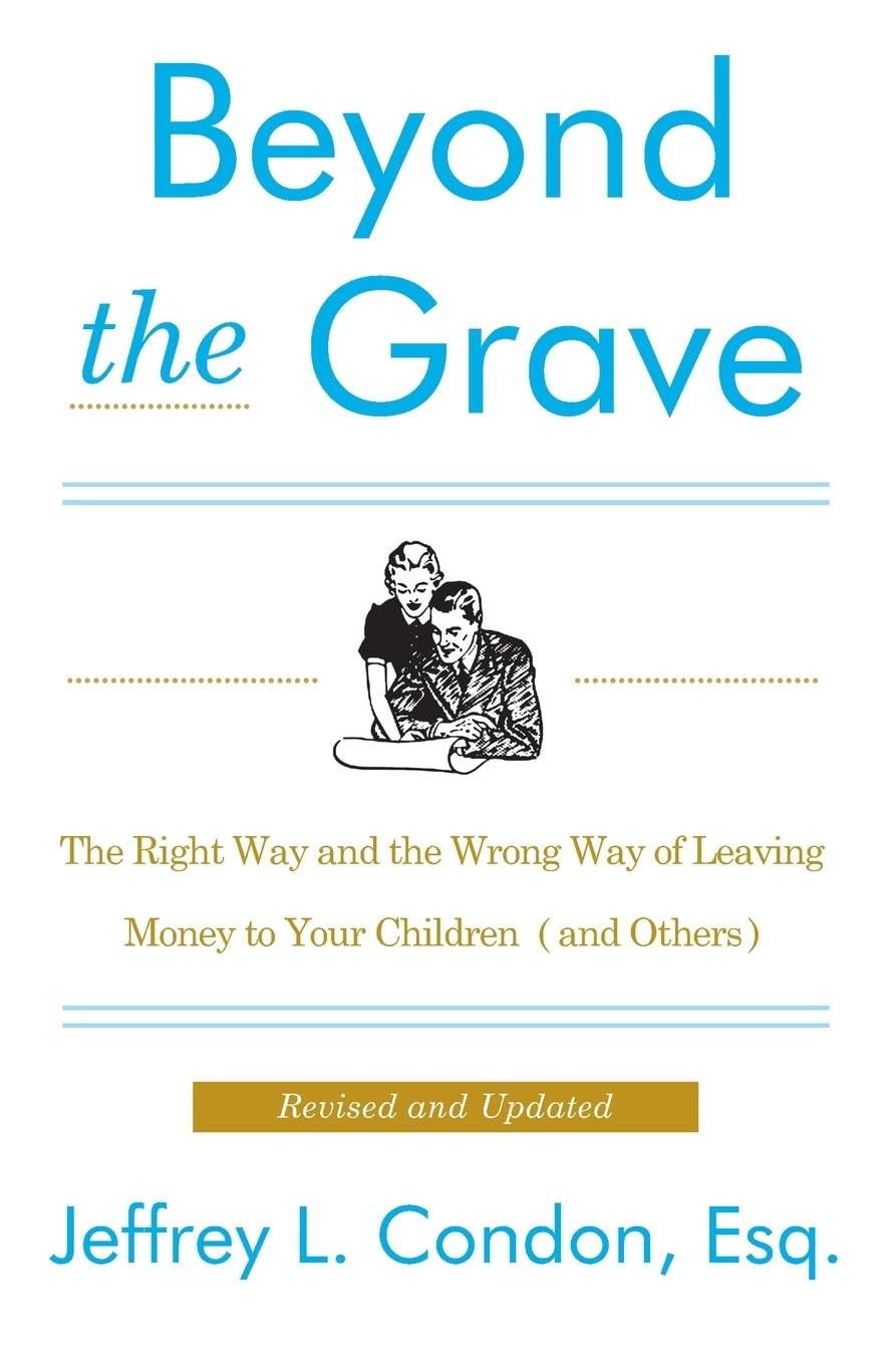 Beyond The Grave, Revised And Updated Edition: The Right Way And The Wrong Way Of Leaving Money To Your Children (And Others)-used