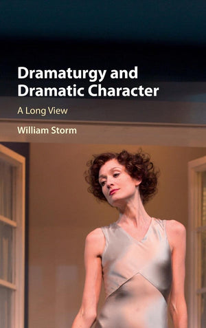 Dramaturgy and Dramatic Character: A Long View,Used