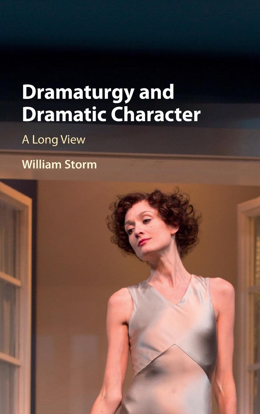 Dramaturgy and Dramatic Character: A Long View,Used