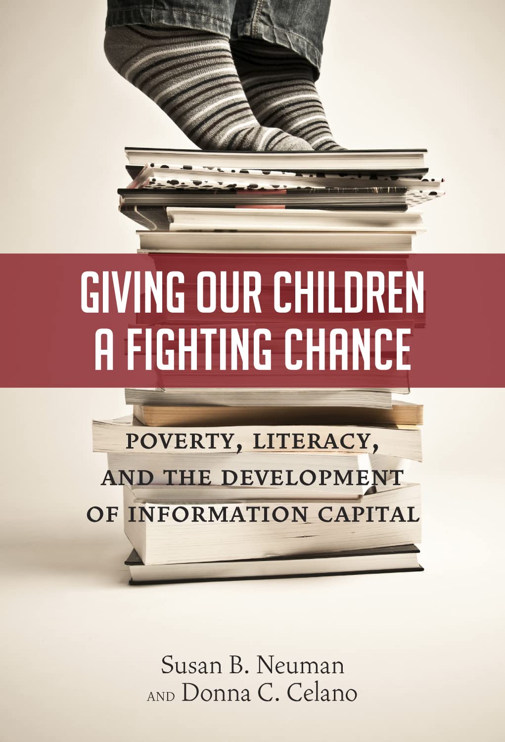 Giving Our Children a Fighting Chance: Poverty, Literacy, and the Development of Information Capital,Used