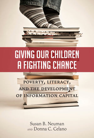 Giving Our Children a Fighting Chance: Poverty, Literacy, and the Development of Information Capital,Used