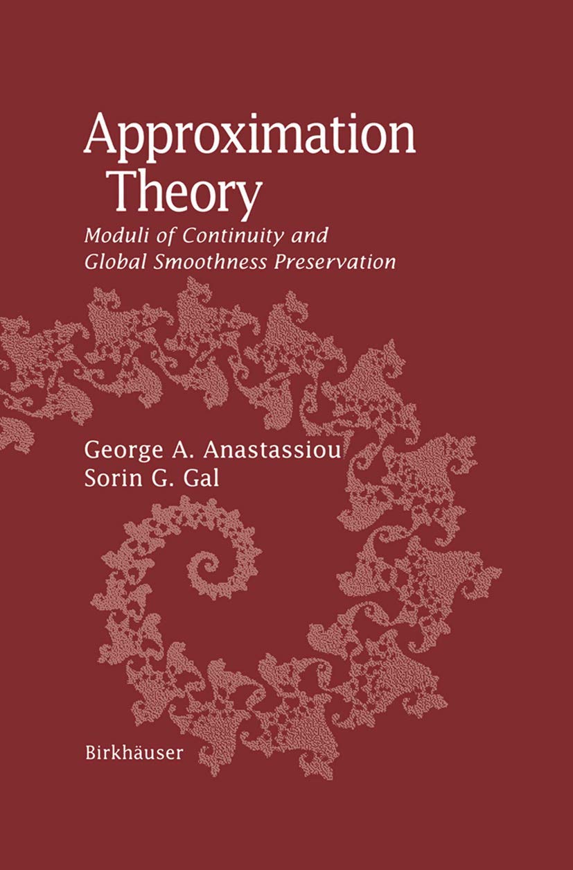 Approximation Theory: Moduli Of Continuity And Global Smoothness Preservation,Used
