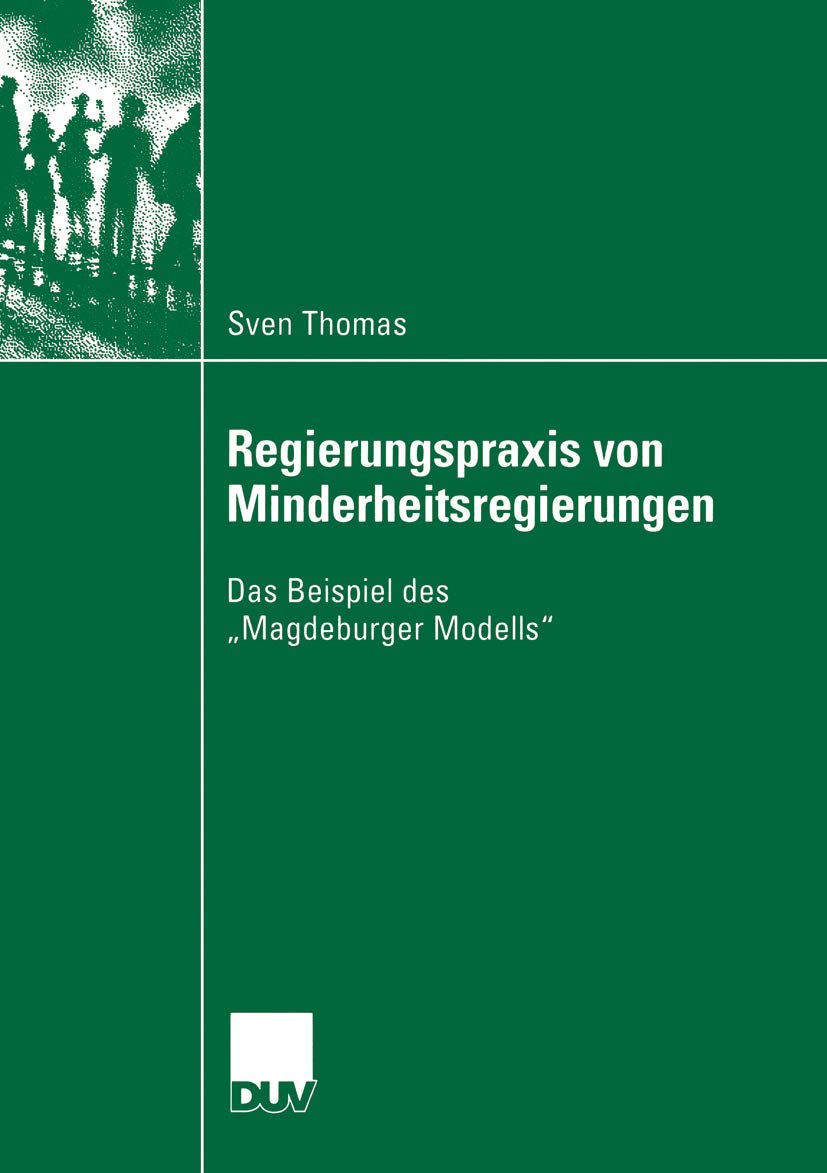 Regierungspraxis von Minderheitsregierungen: Das Beispiel des Magdeburger Modells (Sozialwissenschaft) (German Edition),Used