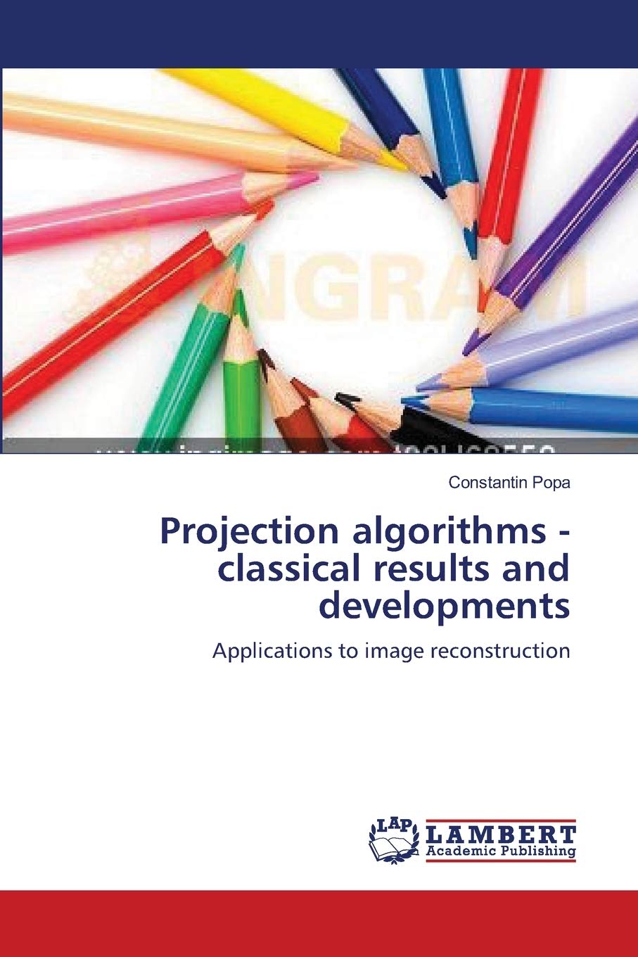 Projection algorithms  classical results and developments: Applications to image reconstruction,Used