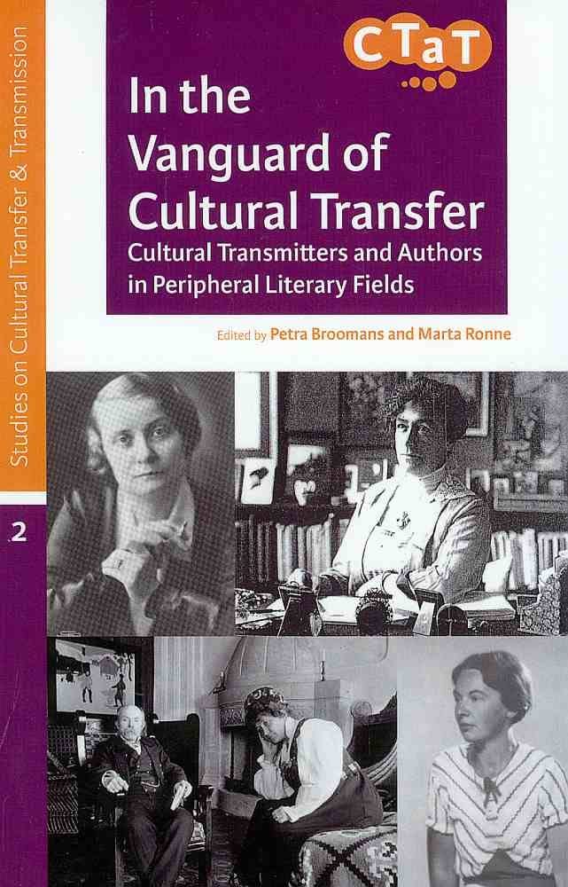 In the Vanguard of Cultural Transfer: Cultural Transmitters and Authors in Peripheral Literary Fields (Studies on Cultural Trans,Used