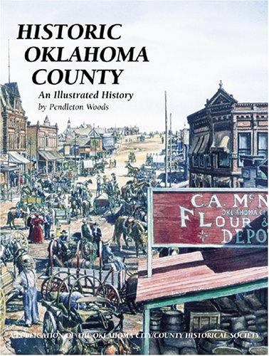 Historic Oklahoma County: An Illustrated History (Community Heritage),Used