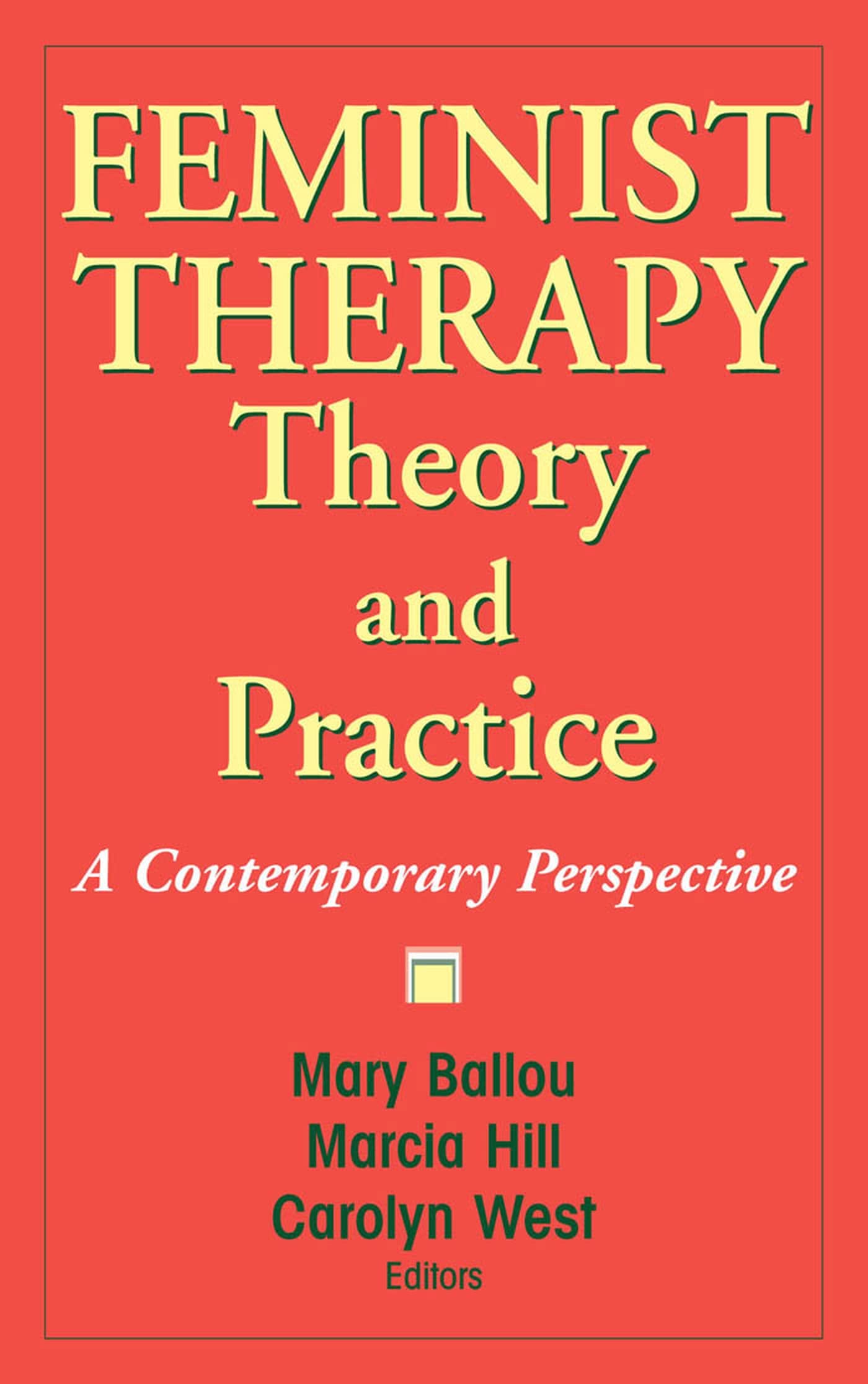 Feminist Therapy Theory and Practice: A Contemporary Perspective,Used