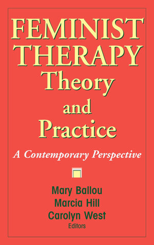 Feminist Therapy Theory and Practice: A Contemporary Perspective,Used