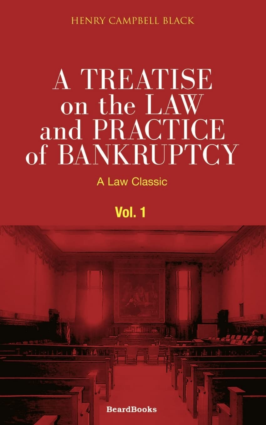 A Treatise on the Law and Practice of Bankruptcy: Under the Act of Congress of 1898, Vol. 1,Used