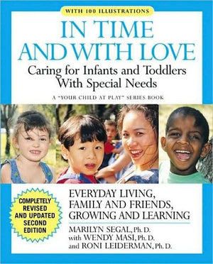 In Time and With Love: Caring for the Special Needs Infant and Toddler (Your Child at Play),Used