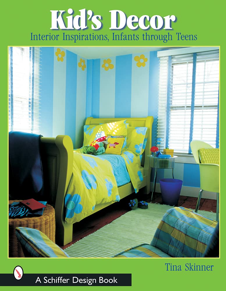 Kids Decor: Interior Inspirations, Infants through Teens (Schiffer Design Books),Used