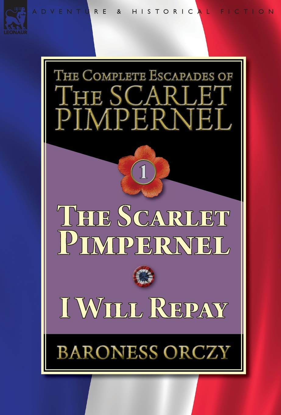 The Complete Escapades of The Scarlet PimpernelVolume 1: The Scarlet Pimpernel & I Will Repay,Used