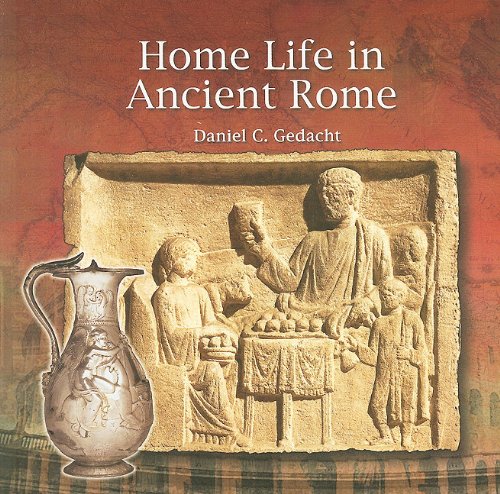 Home Life In Ancient Rome (Primary Sources Of Ancient Civilizations),Used