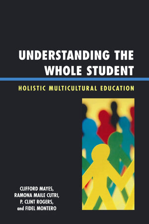 UNDERSTANDING THE WHOLE STUDENT: 5 DIMEN: Holistic Multicultural Education,Used