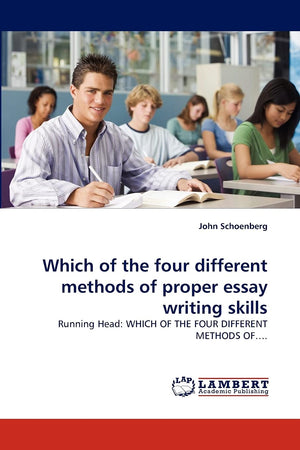 Which of the four different methods of proper essay writing skills: Running Head: WHICH OF THE FOUR DIFFERENT METHODS OF?.,Used