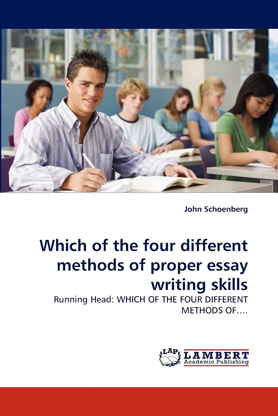 Which of the four different methods of proper essay writing skills: Running Head: WHICH OF THE FOUR DIFFERENT METHODS OF?.,Used