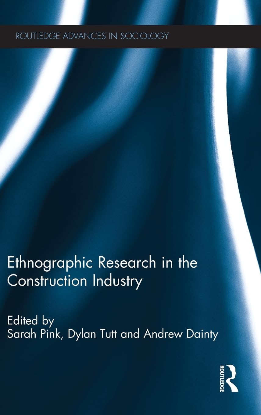 Ethnographic Research in the Construction Industry (Routledge Advances in Sociology),Used